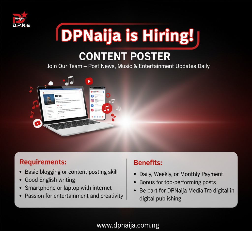 DpNaija now hiring content poster