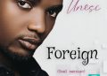[ Music] unesi-Foreign Mp3 Download